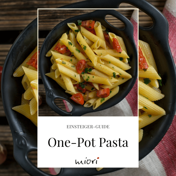 One Pot Pasta Einsteiger Guide